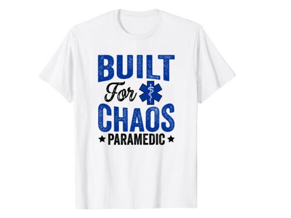 Built for Chaos Paramedic T-Shirt Graphics