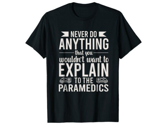 Explain to Paramedics T-Shirt