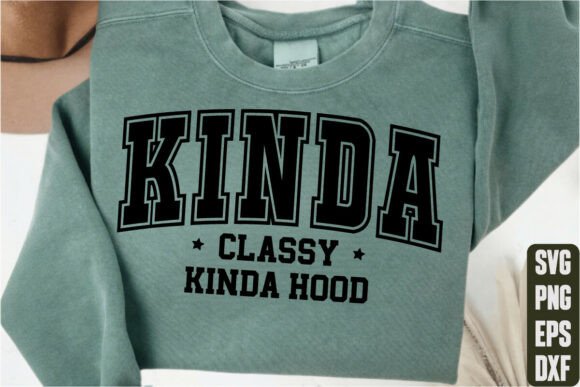 Kinda Classy Kinda Hood Graphics for T-Shirt Designs