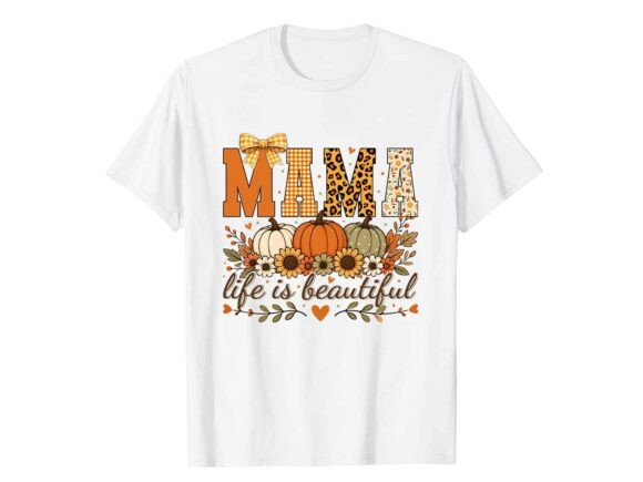 Mama Life Beautiful Fall T-Shirt Graphics