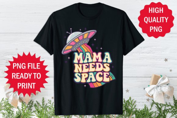 Mama Need Space T-shirt Design Graphics