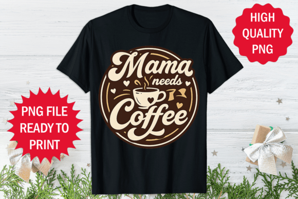 Mamma Need Coffee Mother's Day T-Shirt Graphics Freebies