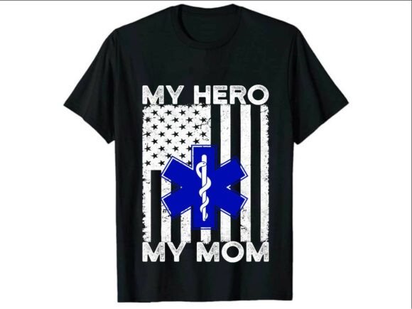 My Hero My Mom Paramedic T-Shirt Graphics and T-Shirt Designs